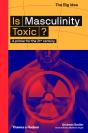 Is Masculinity Toxic? - Preview