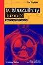 Is Masculinity Toxic? /Anglais - Preview