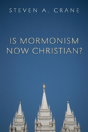 Is Mormonism Now Christian? - Preview