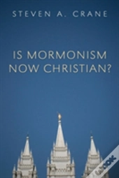 Is Mormonism Now Christian?