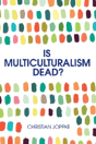 Is Multiculturalism Dead? - Preview