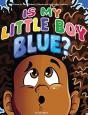 Is My Little Boy Blue Second Edition - Preview