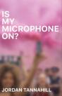Is My Microphone On? - Preview