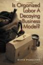 Is Organized Labor A Decaying Business M - Preview