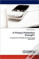 Is Privacy Protection Enough?