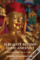 Is Reality Beyond Good And Evil?