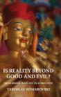 Is Reality Beyond Good And Evil? - Preview