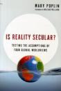 Is Reality Secular? Â€“ Testing The Assumptions Of Four Global Worldviews - Preview