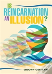 Capa do artigo Is Reincarnation An Illusion?