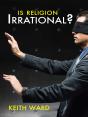Is Religion Irrational? - Preview