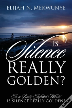 Capa do artigo Is Silence Really Golden? In A Bully Infested World, Is Silence Really Golden?