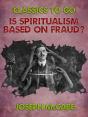 Is Spiritualism Based On Fraud? - Preview