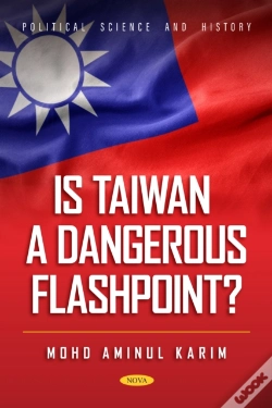 Capa do artigo Is Taiwan A Dangerous Flashpoint?