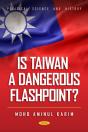 Is Taiwan A Dangerous Flashpoint? - Preview