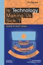 Is Technology Making Us Sick? (The Big Idea Series) (The Big Idea Series) - Preview