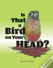Is That A Bird On Your Head