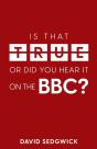 Is That True Or Did You Hear It On The Bbc? - Preview