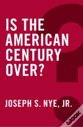 Is The American Century Over?