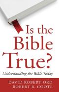 Is The Bible True?