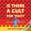 Is There A Cult For That?