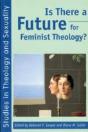Is There A Future For Feminist Theology? - Preview