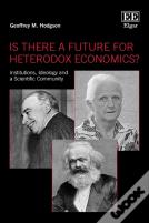 Is There A Future For Heterodox Economics?