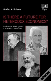 Is There A Future For Heterodox Economics?
