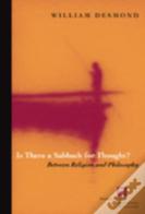Is There A Sabbath For Thought?
