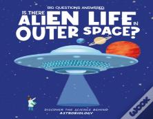 Is There Alien Life In Outer Space?