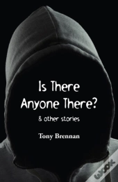 Is There Anyone There?