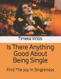 Is There Anything Good About Being Single - Preview