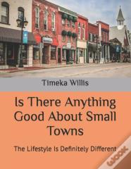Is There Anything Good About Small Towns