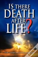 Is There Death After Life? 6th Edition
