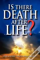 Is There Death After Life? 6th Edition