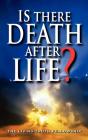 Is There Death After Life? 6th Edition - Preview