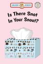 Is There Snot In Your Snout? - Preview