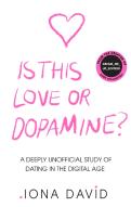 Is This Love Or Dopamine?