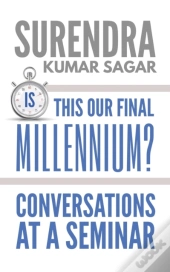 Is This Our Final Millennium?