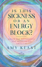 Is This Sickness Or An Energy Block?