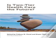 Is Two-Tier Health Care The Future?