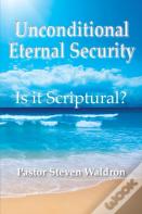 Is Unconditional Security Scriptural?
