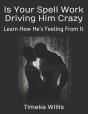 Is Your Spell Work Driving Him Crazy - Preview