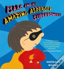 Isaac And His Amazing Asperger Superpowers!