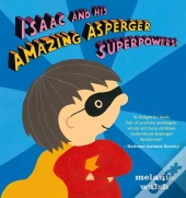 Isaac And His Amazing Asperger Superpowers!