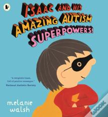 Isaac And His Amazing Autism Superpowers!