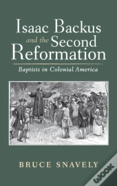 Isaac Backus And The Second Reformation