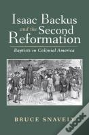 Isaac Backus And The Second Reformation