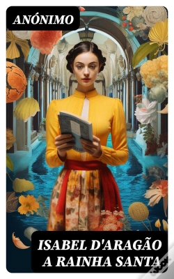 Capa do artigo Isabel D'Aragão A Rainha Santa
