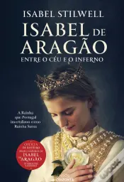 Isabel de Aragão - Entre o Céu e o Inferno