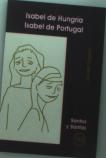 Isabel De Hungría, Isabel De Portugal